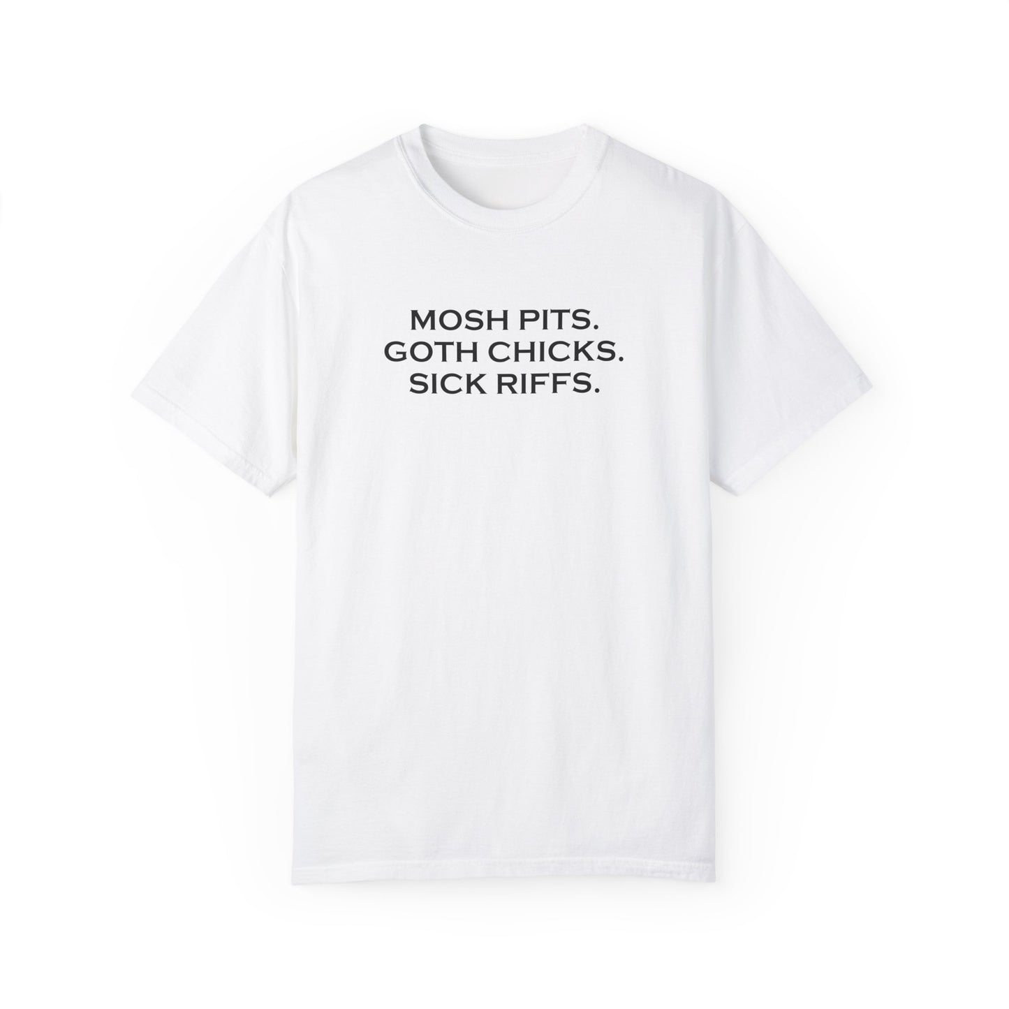 Mosh Pits. Goth Chicks. Sick Riffs. Tee