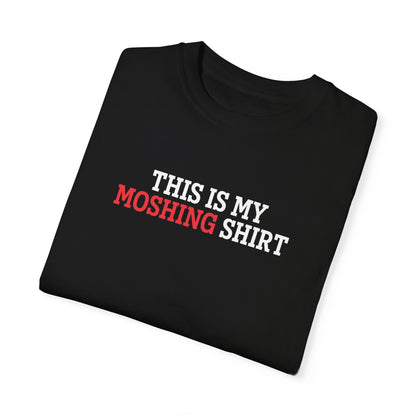 This Is My Moshing Shirt Tee