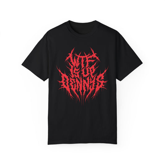 Metal Tee -  WTF Is Up Dennys - Cherry Red