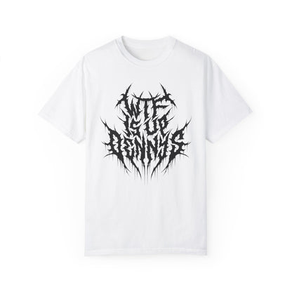 Metal Tee -  WTF Is Up Dennys