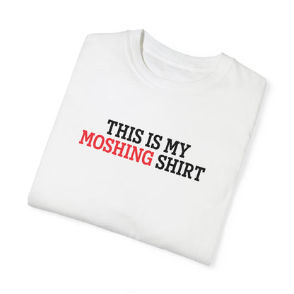 This Is My Moshing Shirt Tee