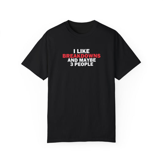 I Like Breakdowns Tee